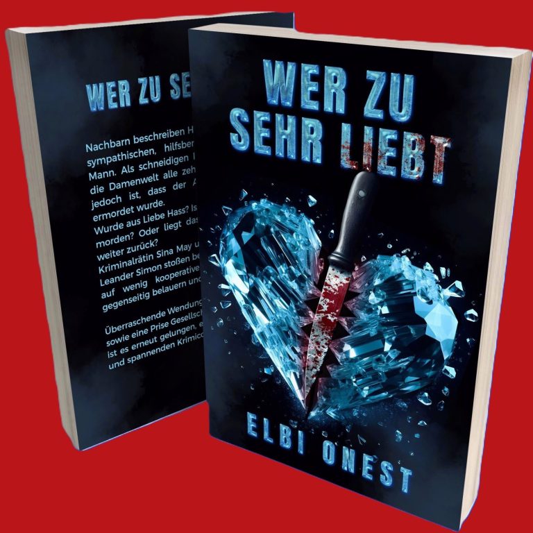 Wer zu sehr liebt - der spannende Krimi von Elbi Onest