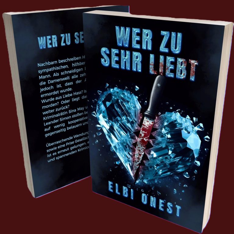 Wer zu sehr liebt - der spannende Krimi von Elbi Onest